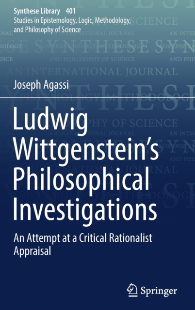 Ludwig Wittgenstein’s Philosophical Investigations : An Attempt at a Critical Rationalist Appraisal, Hardback Book