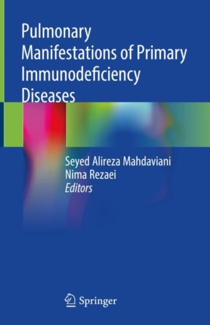 Pulmonary Manifestations of Primary Immunodeficiency Diseases, Hardback Book