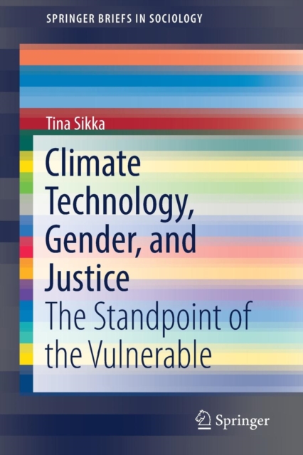 Climate Technology, Gender, and Justice : The Standpoint of the Vulnerable, Paperback / softback Book