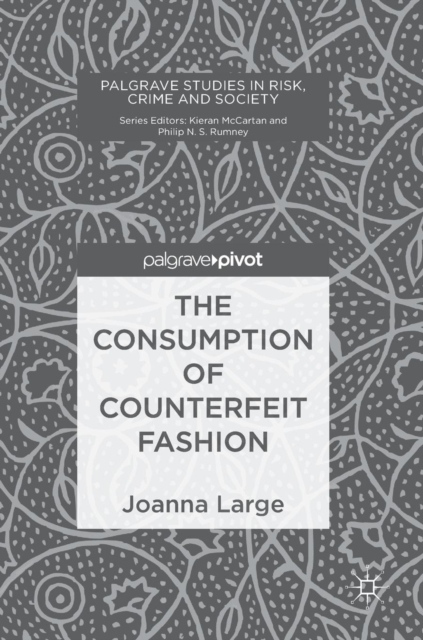 The Consumption of Counterfeit Fashion, Hardback Book