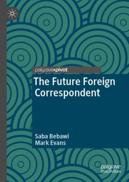 The Future Foreign Correspondent, Hardback Book