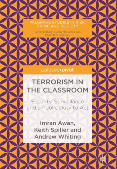 Terrorism in the Classroom : Security, Surveillance and a Public Duty to Act, Hardback Book