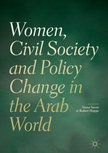 Women, Civil Society and Policy Change in the Arab World, Hardback Book