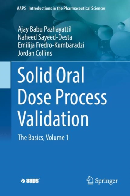 Solid Oral Dose Process Validation : The Basics, Volume 1, Hardback Book