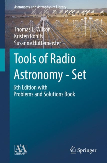 Tools of Radio Astronomy - Set : 6th Edition with Problems and Solutions Book, Hardback Book