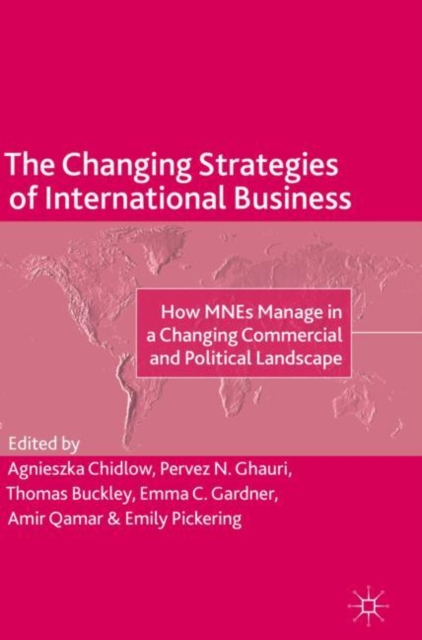 The Changing Strategies of International Business : How MNEs Manage in a Changing Commercial and Political Landscape, Hardback Book