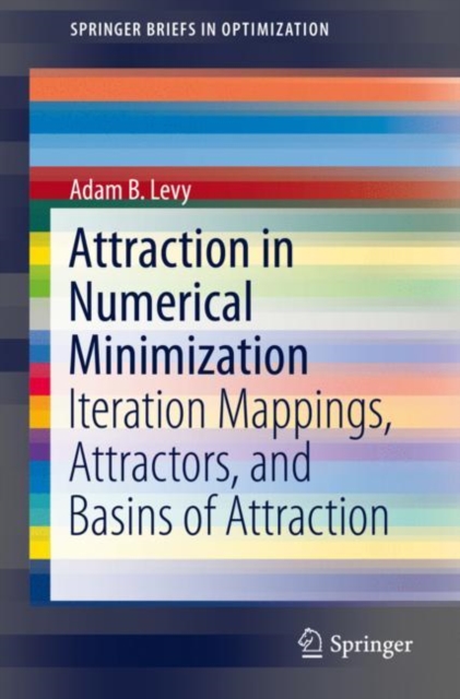 Attraction in Numerical Minimization : Iteration Mappings, Attractors, and Basins of Attraction, Paperback / softback Book