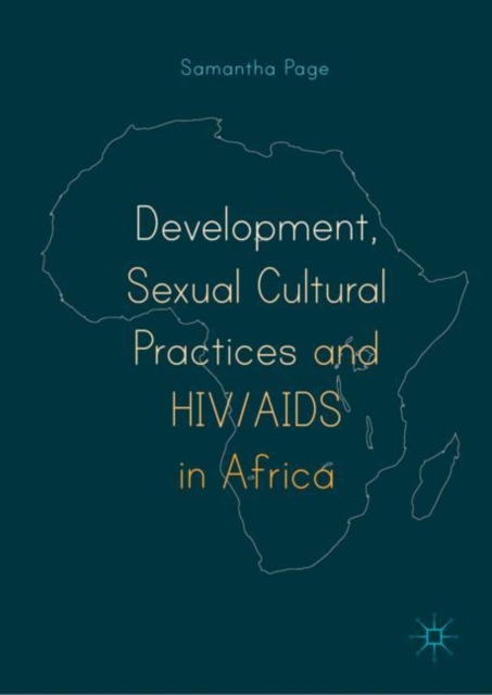Development, Sexual Cultural Practices and HIV/AIDS in Africa, Hardback Book