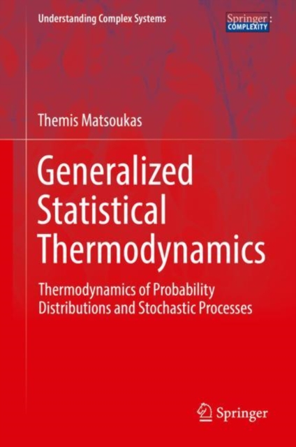 Generalized Statistical Thermodynamics : Thermodynamics of Probability Distributions and Stochastic Processes, Hardback Book