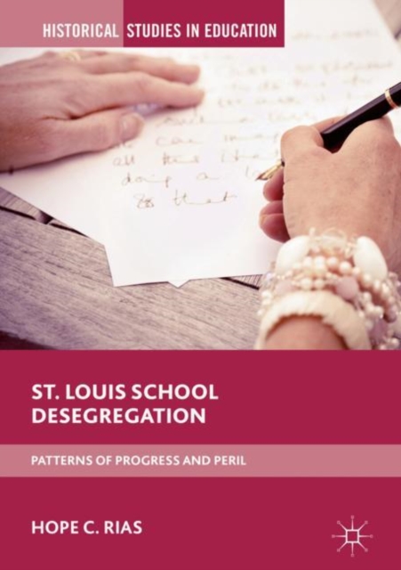 St. Louis School Desegregation : Patterns of Progress and Peril, Hardback Book