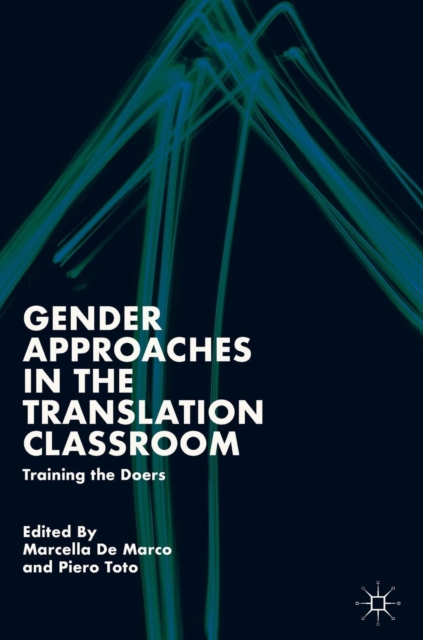 Gender Approaches in the Translation Classroom : Training the Doers, Hardback Book
