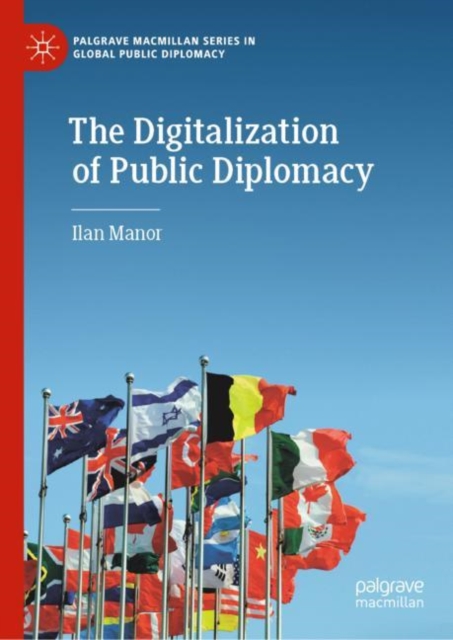 The Digitalization of Public Diplomacy, Hardback Book