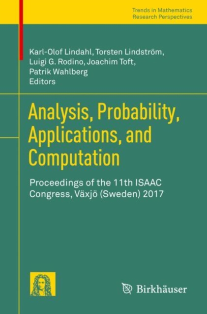 Analysis, Probability, Applications, and Computation : Proceedings of the 11th ISAAC Congress, Vaxjo (Sweden) 2017, Paperback / softback Book