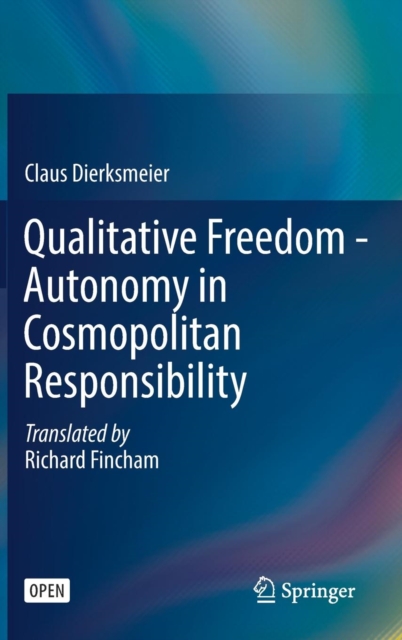 Qualitative Freedom - Autonomy in Cosmopolitan Responsibility, Hardback Book
