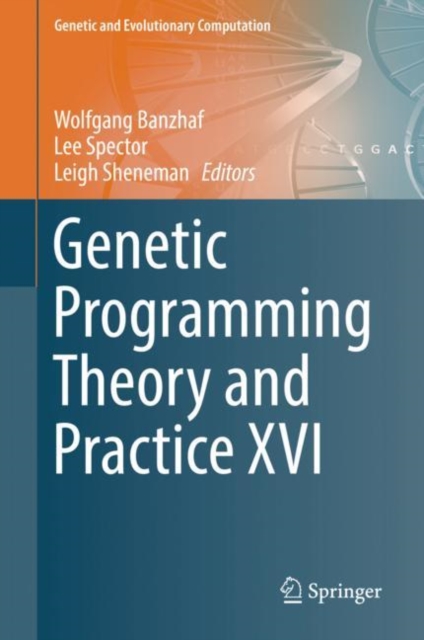 Genetic Programming Theory and Practice XVI, Hardback Book