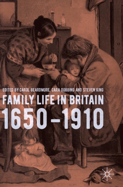 Family Life in Britain, 1650-1910, Hardback Book