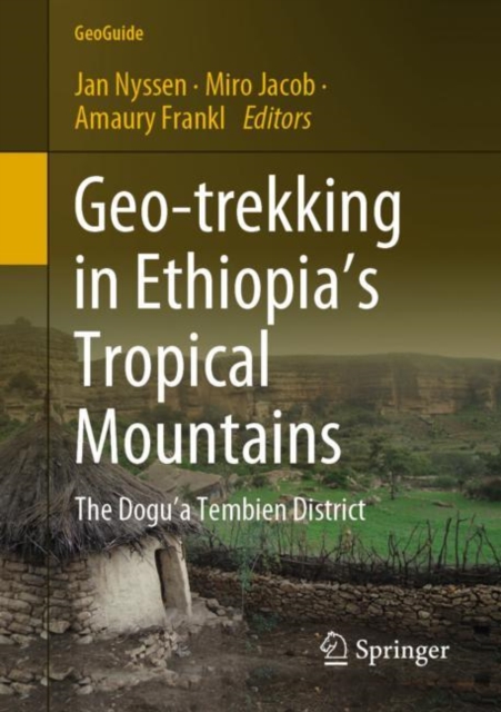Geo-trekking in Ethiopia’s Tropical Mountains : The Dogu’a Tembien District, Paperback / softback Book