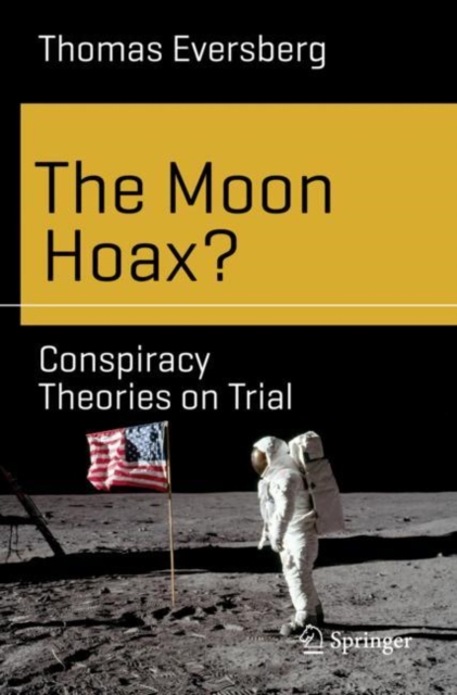 The Moon Hoax? : Conspiracy Theories on Trial, Paperback / softback Book