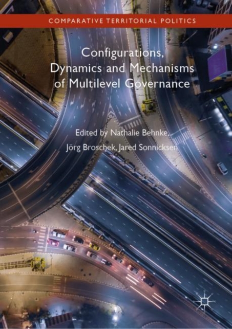 Configurations, Dynamics and Mechanisms of Multilevel Governance, Hardback Book