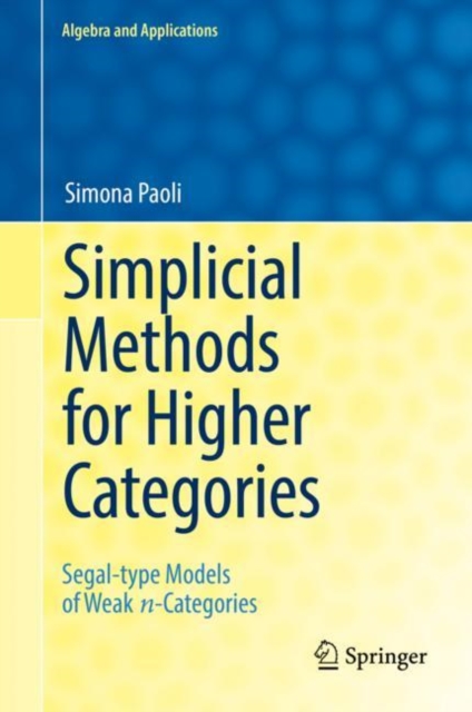 Simplicial Methods for Higher Categories : Segal-type Models of Weak n-Categories, Hardback Book