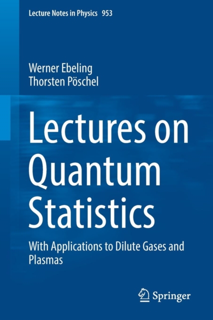 Lectures on Quantum Statistics : With Applications to Dilute Gases and Plasmas, Paperback / softback Book