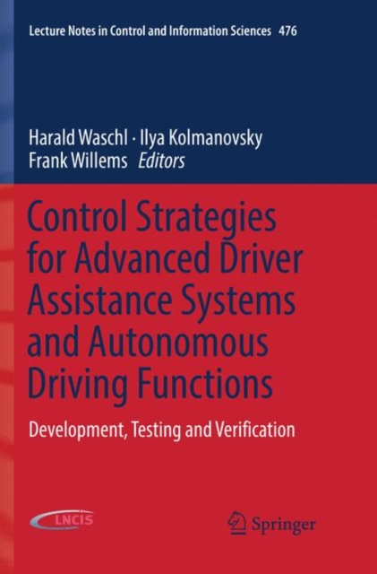 Control Strategies for Advanced Driver Assistance Systems and Autonomous Driving Functions : Development, Testing and Verification, Paperback / softback Book