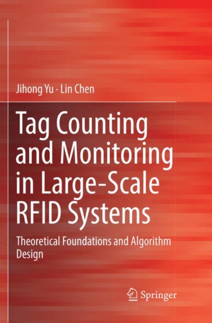 Tag Counting and Monitoring in Large-Scale RFID Systems : Theoretical Foundations and Algorithm Design, Paperback / softback Book