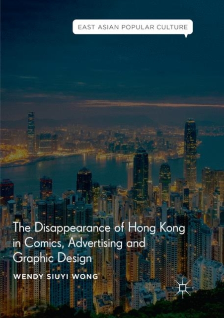 The Disappearance of Hong Kong in Comics, Advertising and Graphic Design, Paperback / softback Book