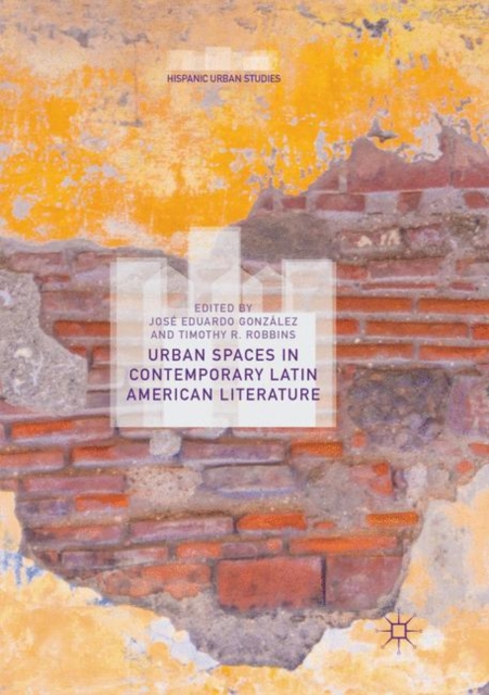 Urban Spaces in Contemporary Latin American Literature, Paperback / softback Book