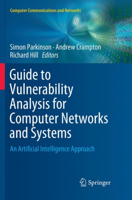 Guide to Vulnerability Analysis for Computer Networks and Systems : An Artificial Intelligence Approach, Paperback / softback Book