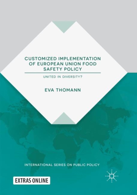 Customized Implementation of European Union Food Safety Policy : United in Diversity?, Paperback / softback Book