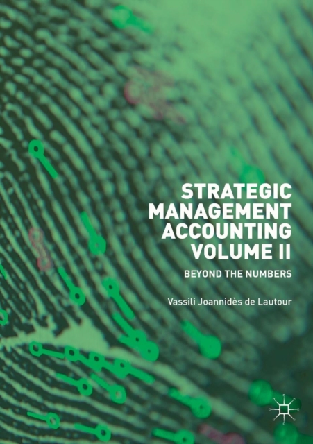 Strategic Management Accounting, Volume II : Beyond the Numbers, Paperback / softback Book