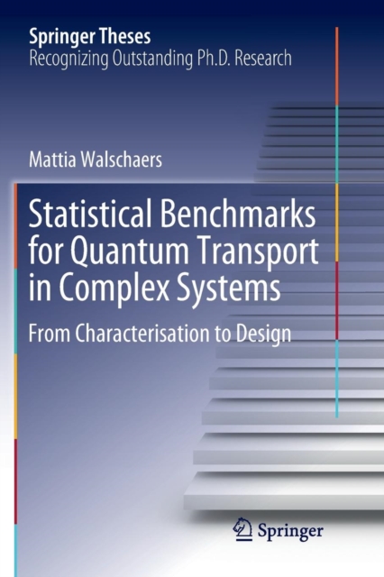 Statistical Benchmarks for Quantum Transport in Complex Systems : From Characterisation to Design, Paperback / softback Book