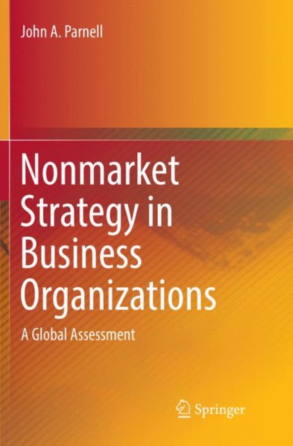 Nonmarket Strategy in Business Organizations : A Global Assessment, Paperback / softback Book