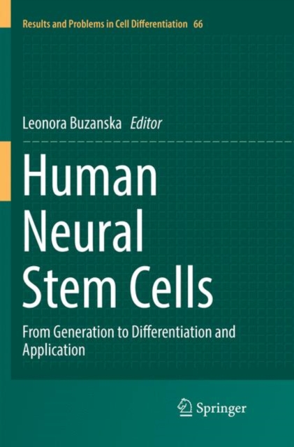 Human Neural Stem Cells : From Generation to Differentiation and Application, Paperback / softback Book