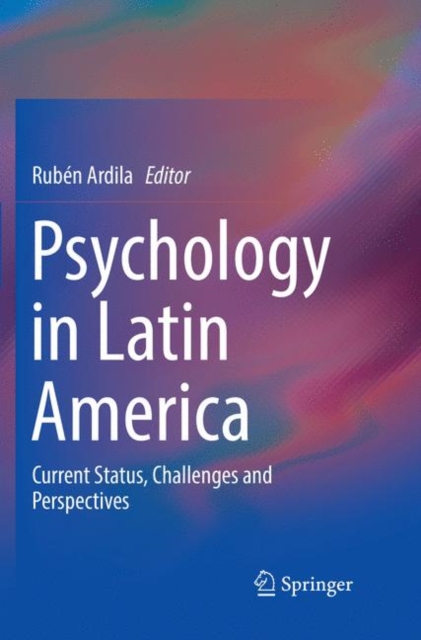 Psychology in Latin America : Current Status, Challenges and Perspectives, Paperback / softback Book