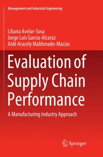 Evaluation of Supply Chain Performance : A Manufacturing Industry Approach, Paperback / softback Book