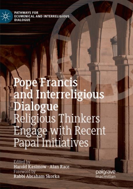Pope Francis and Interreligious Dialogue : Religious Thinkers Engage with Recent Papal Initiatives, Paperback / softback Book