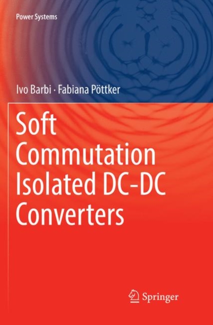 Soft Commutation Isolated DC-DC Converters, Paperback / softback Book