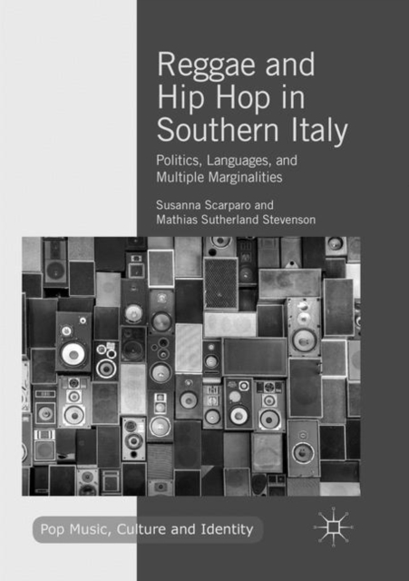 Reggae and Hip Hop in Southern Italy : Politics, Languages, and Multiple Marginalities, Paperback / softback Book