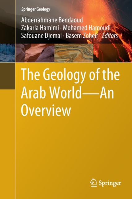The Geology of the Arab World---An Overview, Paperback / softback Book