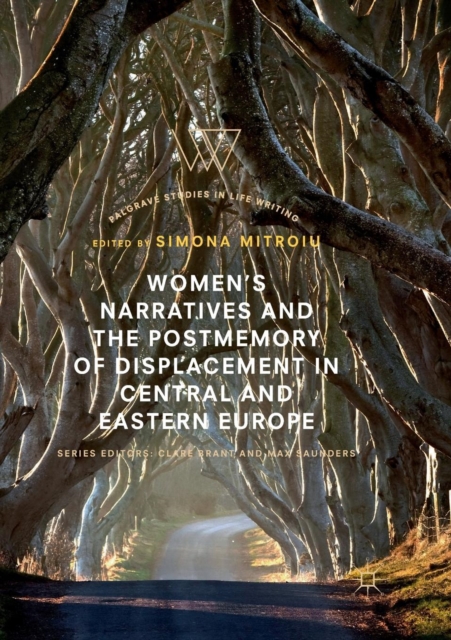 Women’s Narratives and the Postmemory of Displacement in Central and Eastern Europe, Paperback / softback Book