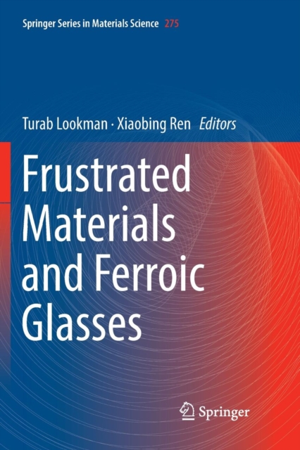 Frustrated Materials and Ferroic Glasses, Paperback / softback Book