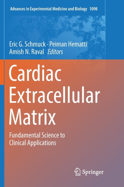 Cardiac Extracellular Matrix : Fundamental Science to Clinical Applications, Paperback / softback Book