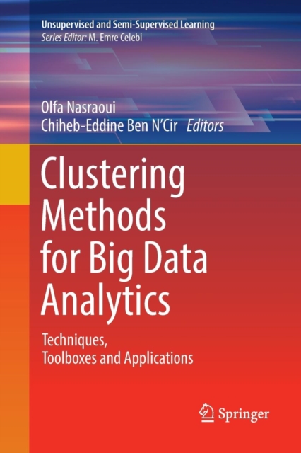 Clustering Methods for Big Data Analytics : Techniques, Toolboxes and Applications, Paperback / softback Book