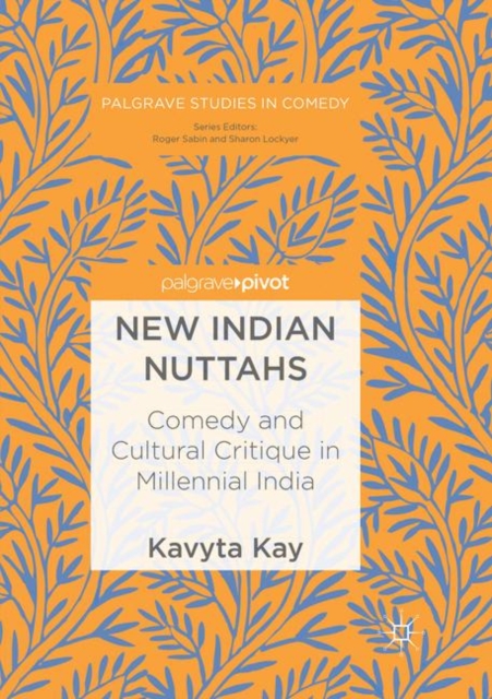 New Indian Nuttahs : Comedy and Cultural Critique in Millennial India, Paperback / softback Book