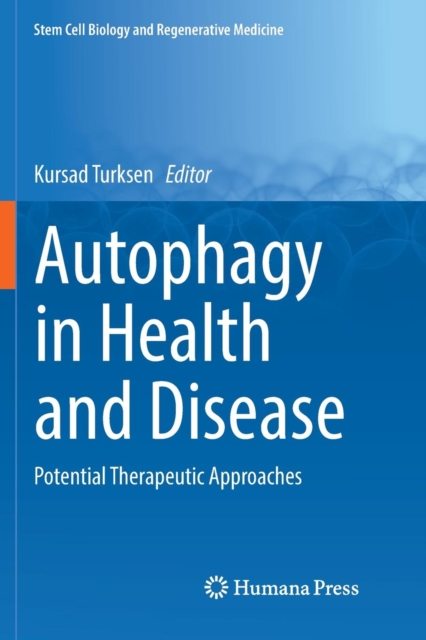 Autophagy in Health and Disease : Potential Therapeutic Approaches, Paperback / softback Book