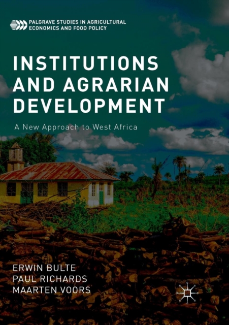 Institutions and Agrarian Development : A New Approach to West Africa, Paperback / softback Book