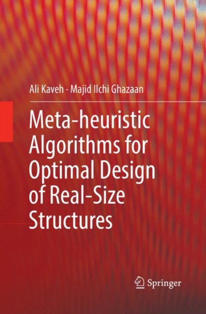 Meta-heuristic Algorithms for Optimal Design of Real-Size Structures, Paperback / softback Book