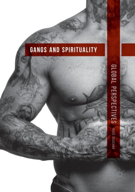 Gangs and Spirituality : Global Perspectives, Paperback / softback Book
